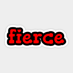 fierce Sticker